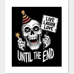 Live Laugh Love Until the End Posters and Art